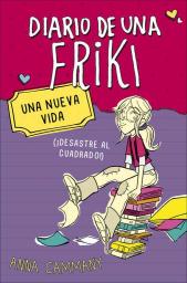 Diario de una Friki: Una Nueva vida: (¡desastre al cuadrado!)