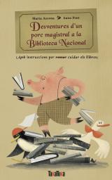 Desventures d'un porc magistral a la Biblioteca Nacional