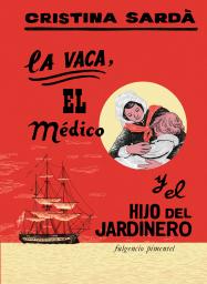 La vaca, el médico y el hijo del jardinero. Una historia de las vacunas