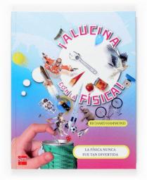 ¡Alucina con la física!