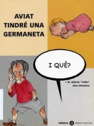 Aviat tindré una germaneta