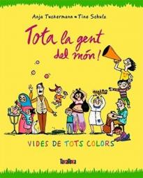 Tota la gent del món! Vides de tots colors