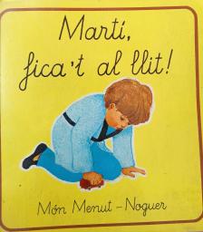 Martí, fica't al llit!