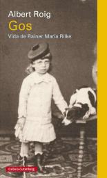 Gos: Vida de Rainer Maria Rilke