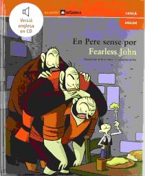 En Pere sense por. Fearless John.