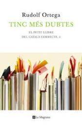 Tinc més dubtes. El petit llibre del català correcte, 2.