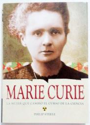 Marie Curie: la mujer que cambió el curso de la ciencia