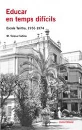 Educar en temps difícils. Escola Talitha, 1956-1974