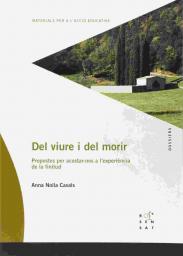 Del viure i del morir. Propostes per acostar-nos a l'experiència de la finitud