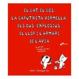 El gat, el gos, la Caputxeta Vermella, els ous explosius, el llop i l'armari de l'àvia