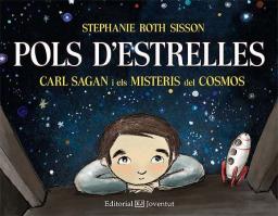Pols d'estrelles: Carl Sagan i els Misteris del Cosmos