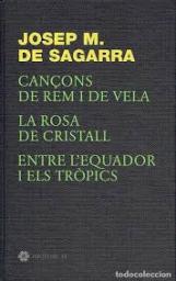 Cançons de rem i de vela. La rosa de cristall. Entre l'equador i els tròpics