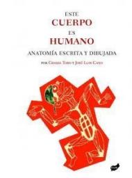 Este cuerpo es humano. Anatomía escrita y dibujada