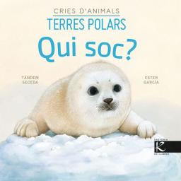 Cries d'animals. Terres polars. Qui sóc?