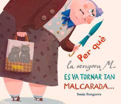 Per què la senyora M. es va tornar tan malcarada... ...i com és que ara és tan simpàtica