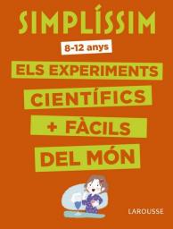 Simplíssim. Els experiments científics més fàcils del món
