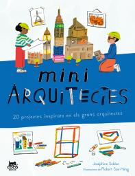Mini arquitectes. 20 projectes inspirats en els grans arquitectes