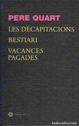 Les decapitacions. Bestiari. Vacances pagades.