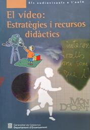 El vídeo: Estratègies i recursos didàctics