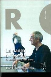 La dansa a l'escola. El mestratge de Joan Serra
