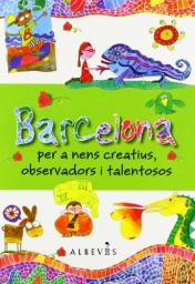 Barcelona per a nens creatius, observadors i talentosos