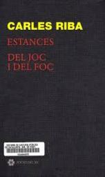 Estances. Del joc i del foc.