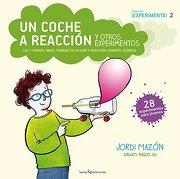 Un cotxe a reacció i altres experiments: llum i so, massa, forces d'acció i reacció, energia, química