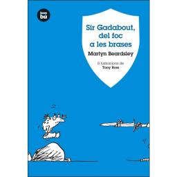 Sir Gadabout, del foc a les brases