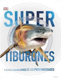 Super tiburones y otras criaturas de las profundidades