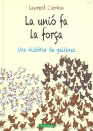 La unió fa la força. Una història de gallines