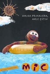 Mic: Amiga primavera, amic estiu