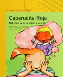 Caperucita roja (tal como se lo contaron a Jorge)