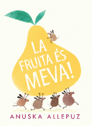 La fruita és meva!