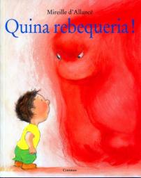 Quina rebequeria!