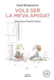 Vols ser la meva amiga?