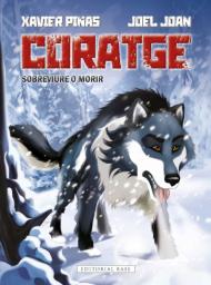 Coratge. Sobreviure o morir