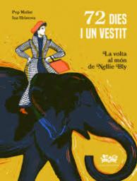 72 dies i un vestit. La volta al món de Nellie Bly