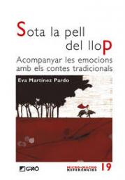 Sota la pell dl llop. acompanyar les emocions amb els contes tradicionals