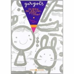 Gargots: Un llibre per dibuixar, pintar i crear!