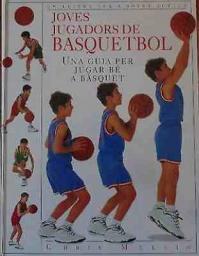 Joves jugadors de Basquetbol: Una guia per jugar bé a bàsquet