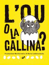 L'ou o la gallina?