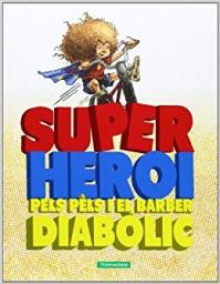 Super heroi pels pèls i el barber diabòlic