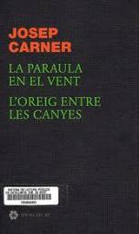 La paraula en el vent. L'oreig entre les canyes.