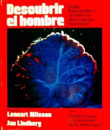 Descubrir el hombre: viaje fotográfico al interior del cuerpo humano