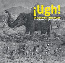 ¡Ugh!Un relato del Pleistoceno