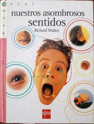 Nuestros asombrosos sentidos