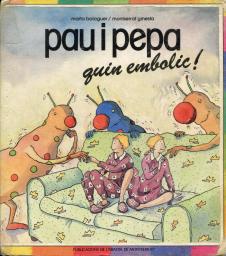 Pau i Pepa: quin embolic!