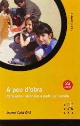 A peu d'obra: Reflexions i vivències a partir de l'escola