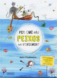 Per què els peixos no s'ofeguen? I altres preguntes fonamentals sobre el regne animal