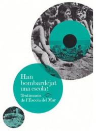 Han bombardejat una escola! Testimonis de l'Escola del Mar